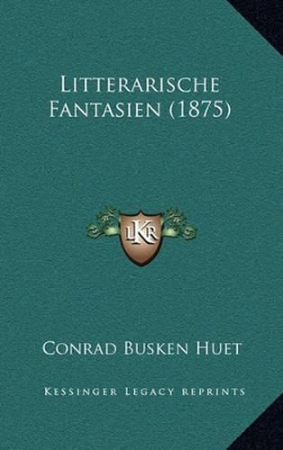 Cover image for Litterarische Fantasien (1875)