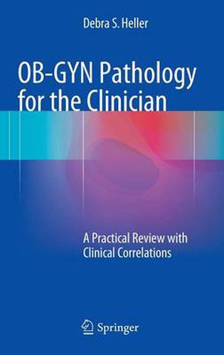 Cover image for OB-GYN Pathology for the Clinician: A Practical Review with Clinical Correlations