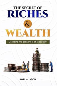 Cover image for The Secret of Riches & Wealth