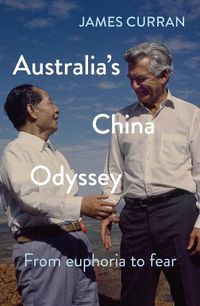 Cover image for Australia's China Odyssey: From Euphoria to Fear