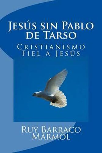 Cover image for Jesus sin Pablo de Tarso: & Cristianismo Fiel a Jesus
