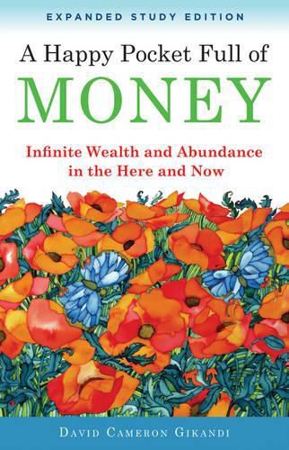 Cover image for Happy Pocket Full of Money - Expanded Study Edition: Infinite Wealth and Abundance in the Here and Now