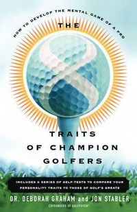 Cover image for The 8 Traits Of Champion Golfers: How To Develop The Mental Game Of A Pro