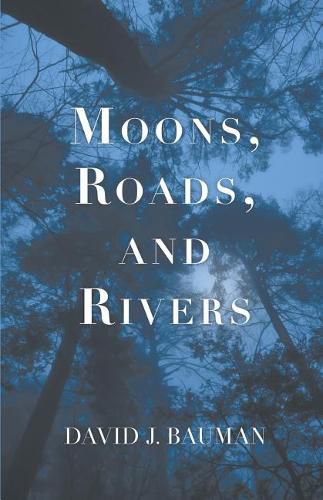 Cover image for Moons, Roads, and Rivers