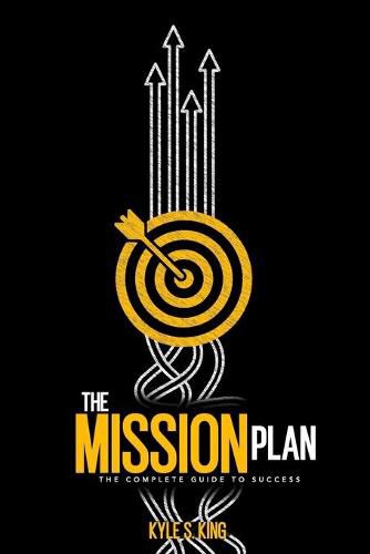 Cover image for The Mission Plan: The Complete Guide to Success