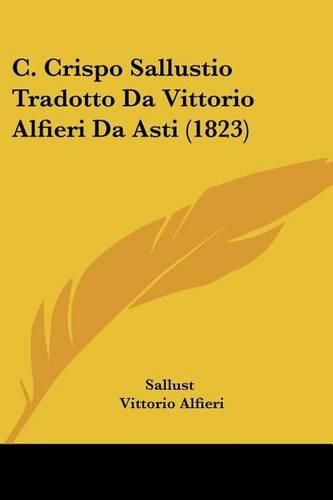 Cover image for C. Crispo Sallustio Tradotto Da Vittorio Alfieri Da Asti (1823)