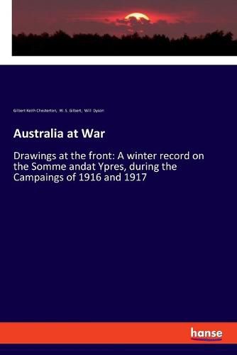 Cover image for Australia at War: Drawings at the front: A winter record on the Somme andat Ypres, during the Campaings of 1916 and 1917