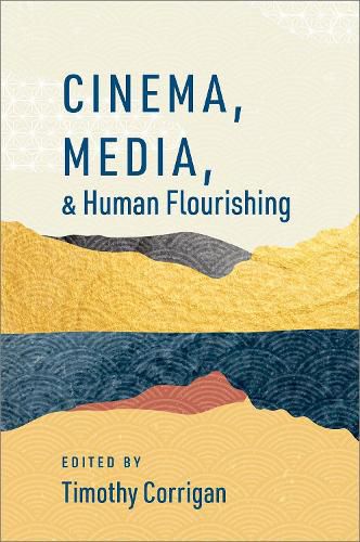 Cover image for Cinema, Media, and Human Flourishing