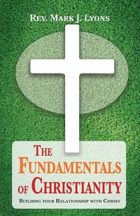 Cover image for The Fundamentals of Christianity