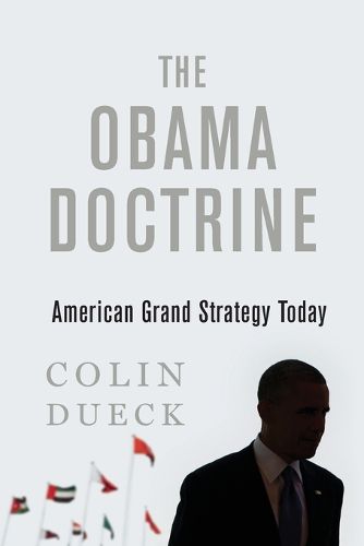 Cover image for The Obama Doctrine: American Grand Strategy Today