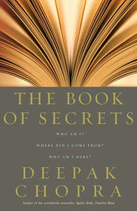 Cover image for The Book Of Secrets: Who am I? Where did I come from? Why am I here?
