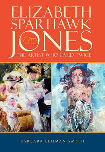 Cover image for Elizabeth Sparhawk-Jones: The Artist Who Lived Twice