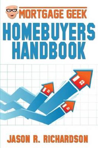 Cover image for Mortgage Geek Home Buyers Handbook