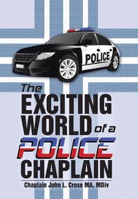 Cover image for The Exciting World of a Police Chaplain