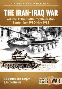 Cover image for The Iran-Iraq War: Volume 1, the Battle for Khuzestan, September 1980-May 1982