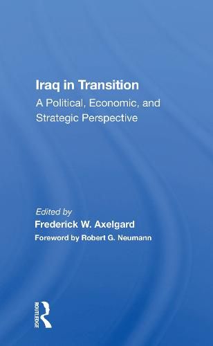 Iraq in Transition: A Political, Economic, and Strategic Perspective