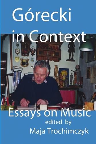 Cover image for Gorecki in Context: Essays on Music