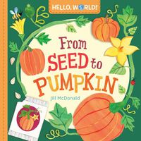 Cover image for Hello, World! From Seed to Pumpkin