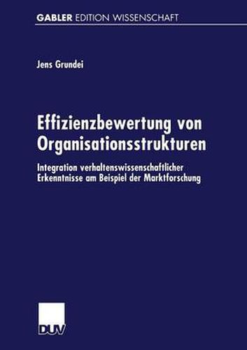 Cover image for Effizienzbewertung von Organisationsstrukturen: Integration verhaltenswissenschaftlicher Erkenntnisse am Beispiel der Marktforschung