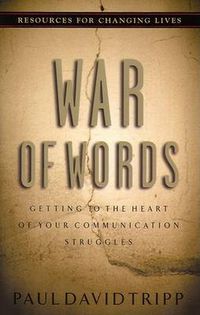 Cover image for War of Words: Getting to the Heart of Your Communication Struggles