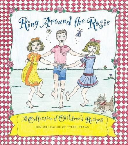 Cover image for Ring Around the Rosie: A Collection of Children's Recipes