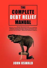 Cover image for The Complete Debt Relief Manual