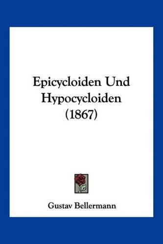 Cover image for Epicycloiden Und Hypocycloiden (1867)