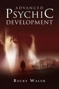 Cover image for Advanced Psychic Development - Learn how to practise as a professional contemporary spiritual  medium