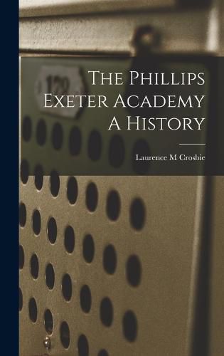 The Phillips Exeter Academy A History