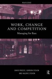 Cover image for Work, Change and Competition: Managing for Bass
