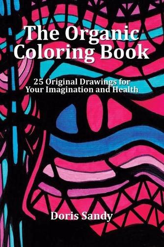 Cover image for The Organic Coloring Book: 25 Original Drawings for Your Imagination and Health