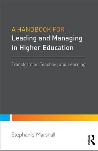 Cover image for A Handbook for Leaders in Higher Education: Transforming teaching and learning