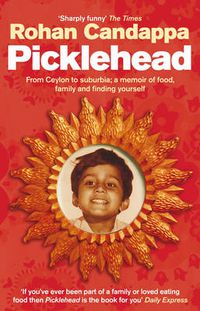 Cover image for Picklehead: From Ceylon to Suburbia - A Memoir of Food, Family and Finding Yourself