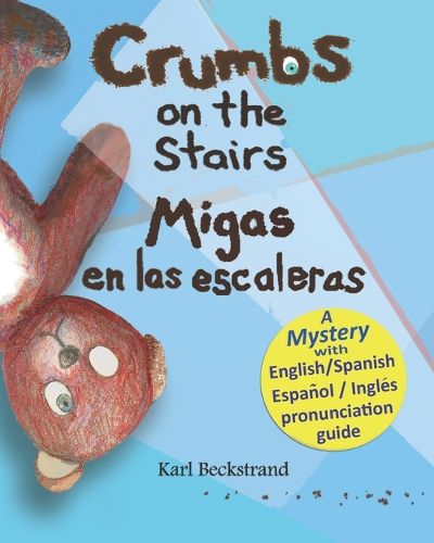 Cover image for Crumbs on the Stairs - Migas en las escaleras: A Mystery in English & Spanish