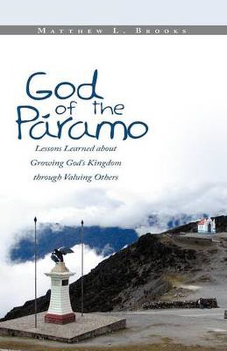 Cover image for God of the Paramo: Lessons Learned About Growing God's Kingdom Through Valuing Others