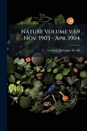 Cover image for Nature Volume V.69 Nov. 1903 - Apr. 1904