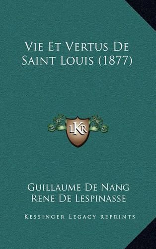 Vie Et Vertus de Saint Louis (1877)