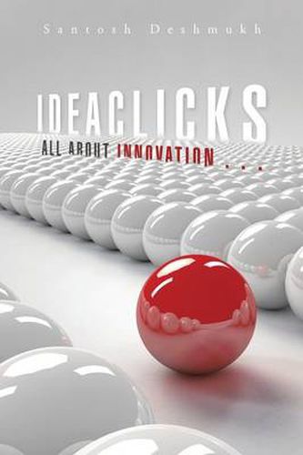 Cover image for Ideaclicks: All about Innovation . . .