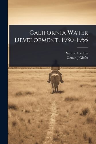 Cover image for California Water Development, 1930-1955