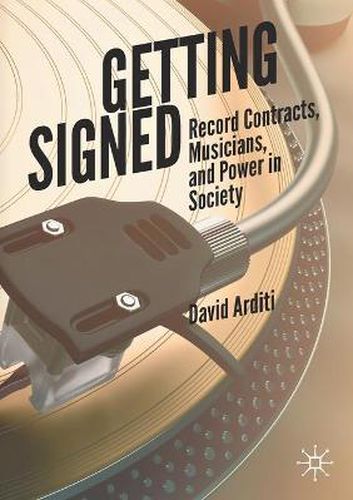 Cover image for Getting Signed: Record Contracts, Musicians, and Power in Society