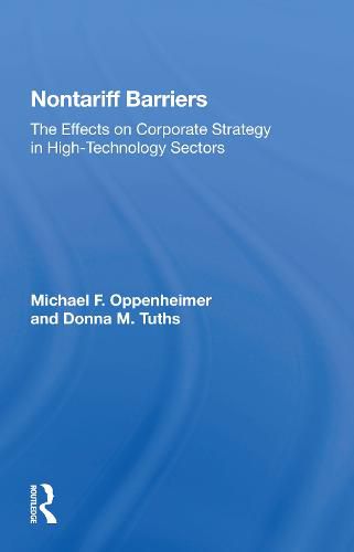 Cover image for Nontariff Barriers: The Effects on Corporate Strategy in High-Technology Sectors