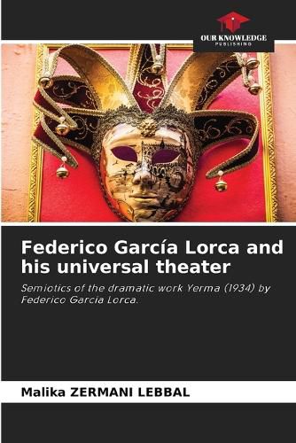 Federico Garcia Lorca and his universal theater