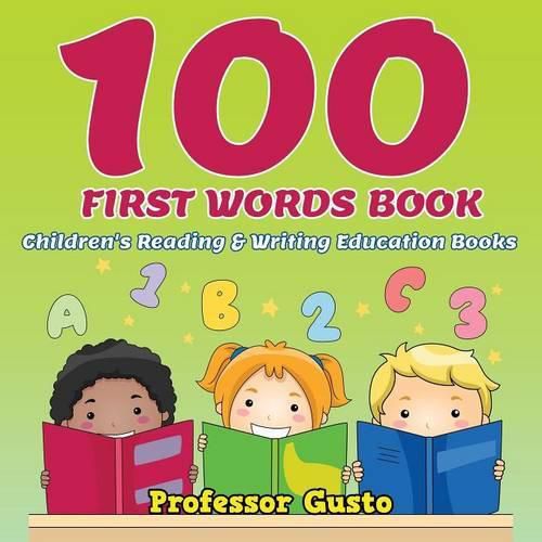 Cover image for 100 First Words Book: Children's Reading & Writing Education Books