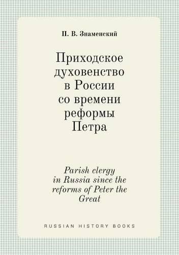 Cover image for Parish clergy in Russia since the reforms of Peter the Great