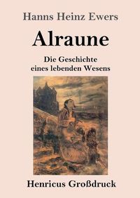 Cover image for Alraune (Grossdruck): Die Geschichte eines lebenden Wesens