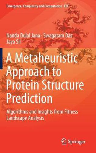 Cover image for A Metaheuristic Approach to Protein Structure Prediction: Algorithms and Insights from Fitness Landscape Analysis