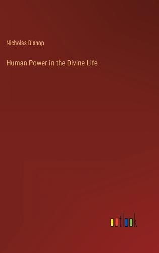 Cover image for Human Power in the Divine Life