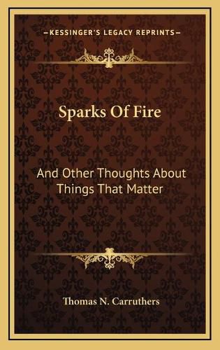 Cover image for Sparks of Fire: And Other Thoughts about Things That Matter