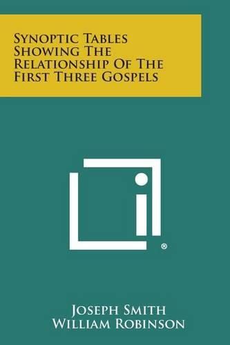 Synoptic Tables Showing the Relationship of the First Three Gospels