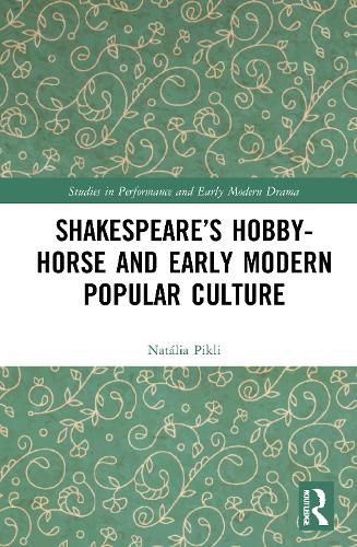 Cover image for Shakespeare's Hobby-Horse and Early Modern Popular Culture